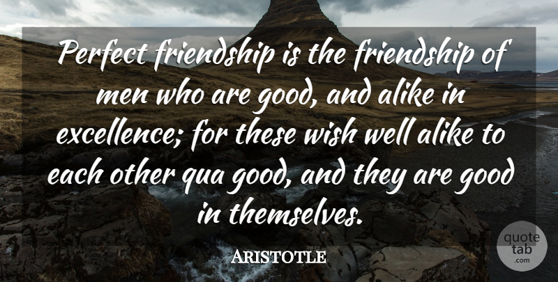 Aristotle Quote About Friendship, Men, Perfect: Perfect Friendship Is The Friendship...