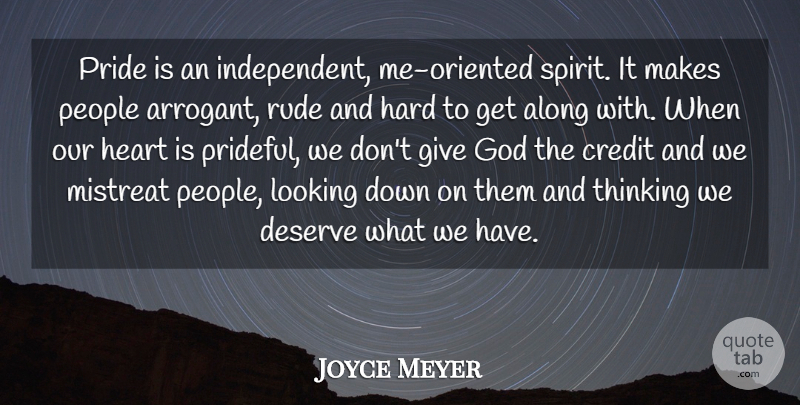 Joyce Meyer Quote About Heart, Independent, Pride: Pride Is An Independent Me...