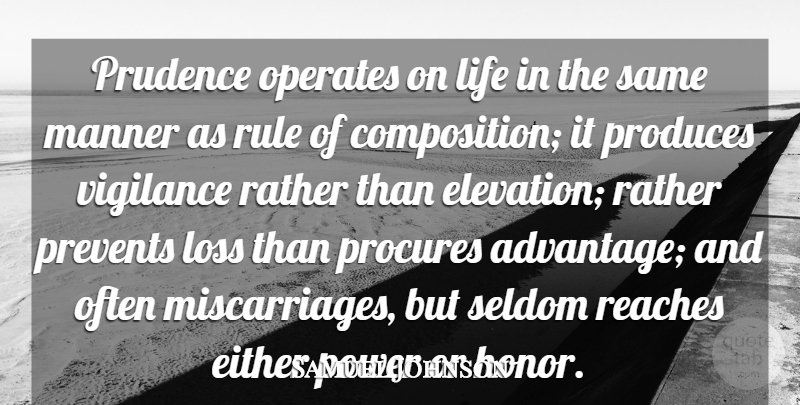 Samuel Johnson Quote About Life, Success, Miscarriage: Prudence Operates On Life In...