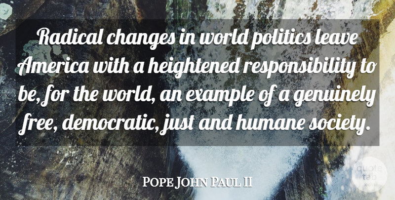 Pope John Paul II Quote About Responsibility, America, World: Radical Changes In World Politics...