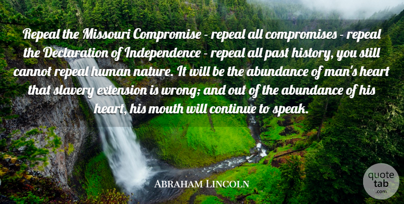 Abraham Lincoln Quote About Change, Heart, Past: Repeal The Missouri Compromise Repeal...