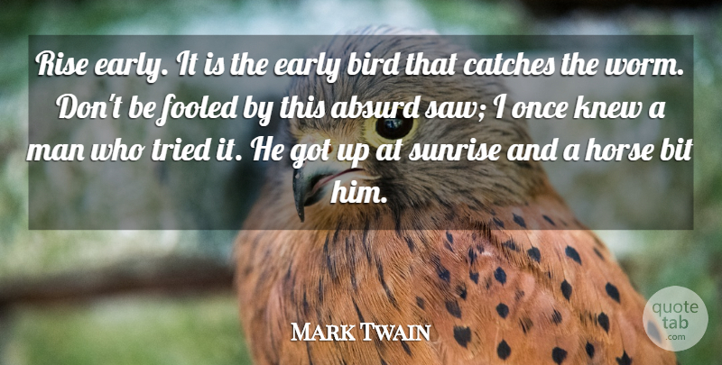 Mark Twain Quote About Horse, Men, Law: Rise Early It Is The...