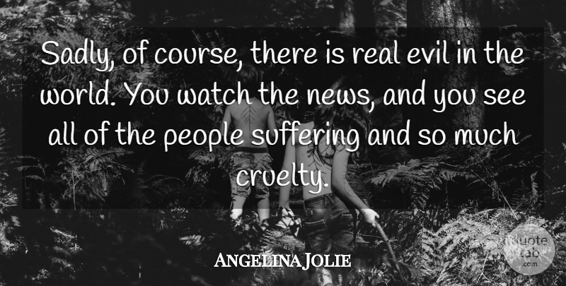 Angelina Jolie Quote About People, Watch: Sadly Of Course There Is...