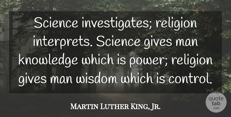 Martin Luther King, Jr. Quote About Fall, Men, Two: Science Investigates Religion Interprets Science...