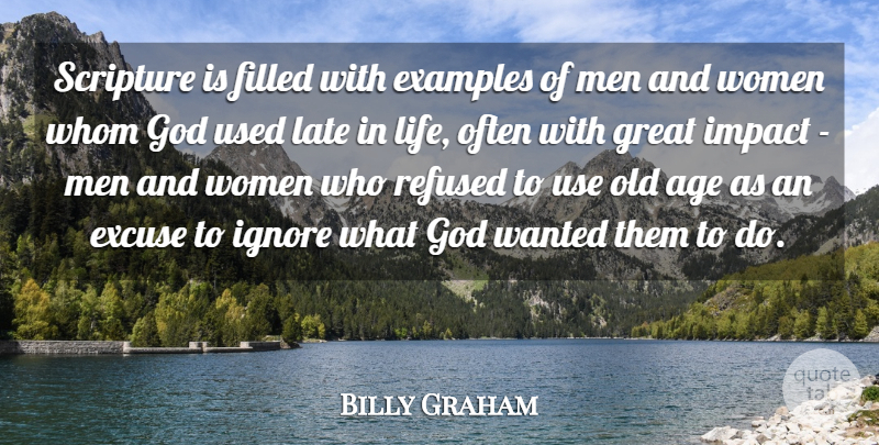 Billy Graham Quote About Age, Examples, Excuse, Filled, God: Scripture Is Filled With Examples...