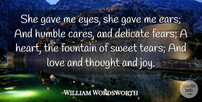 William Wordsworth Quote About Sweet, Heart, Humble: She Gave Me Eyes She...