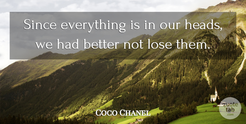 Coco Chanel Quote About Inspirational, Fashion, Advice: Since Everything Is In Our...