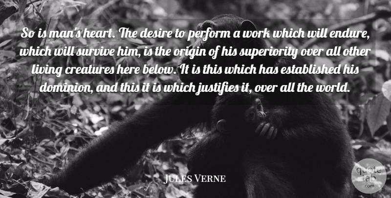 Jules Verne Quote About Heart, Men, Desire: So Is Mans Heart The...