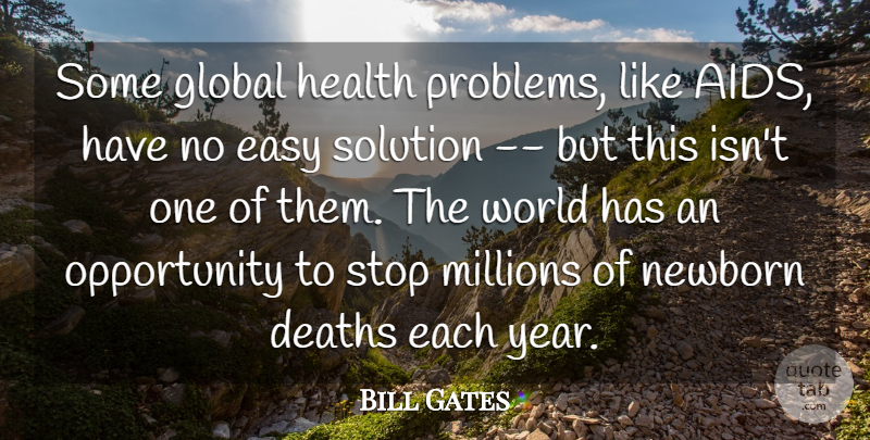 Bill Gates Quote About Deaths, Easy, Global, Health, Millions: Some Global Health Problems Like...