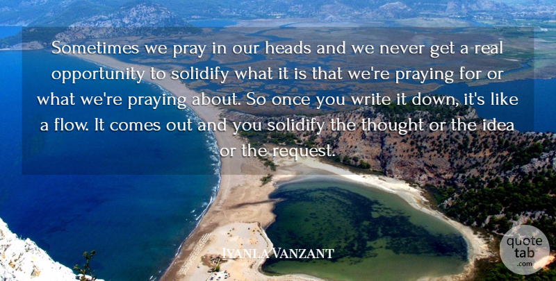 Iyanla Vanzant Quote About Heads, Opportunity: Sometimes We Pray In Our...