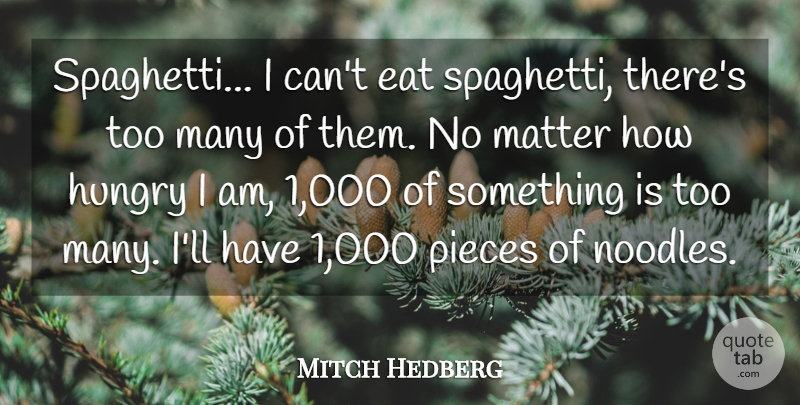 Mitch Hedberg Quote About Funny, Humor, Pieces: Spaghetti I Cant Eat Spaghetti...
