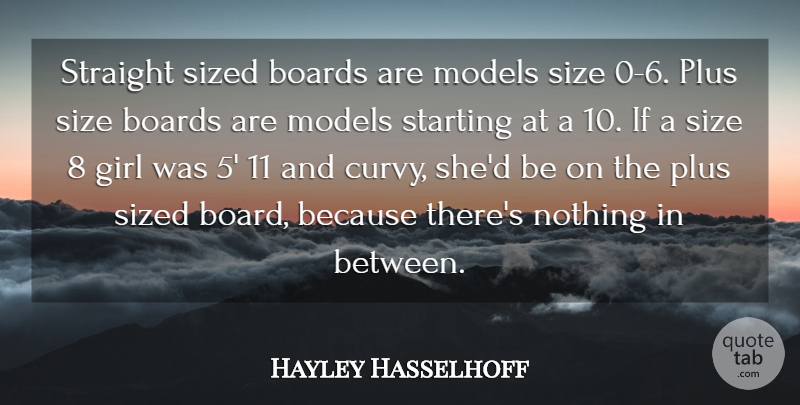 Hayley Hasselhoff Quote About Boards, Models, Plus, Straight: Straight Sized Boards Are Models...