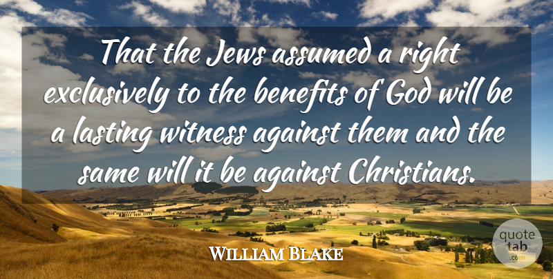 William Blake Quote About God, Christian, Benefits: That The Jews Assumed A...