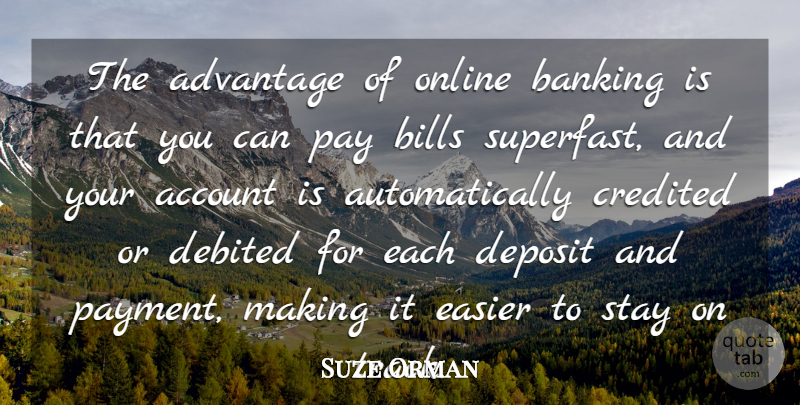 Suze Orman Quote About Track, Banking, Pay: The Advantage Of Online Banking...