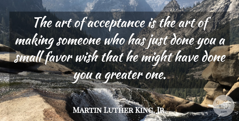 Martin Luther King, Jr. Quote About Gratitude, Art, Acceptance: The Art Of Acceptance Is...