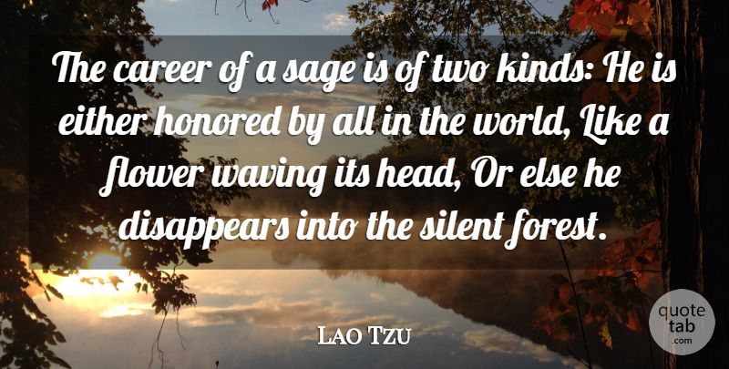 Lao Tzu Quote About Disappears, Either, Honored, Irish Poet, Sage: The Career Of A Sage...