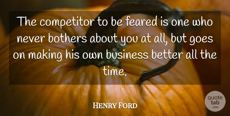 Henry Ford Quote About Money, Funny Inspirational, Business: The Competitor To Be Feared...