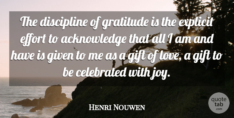 Henri Nouwen Quote About Thanksgiving, Gratitude, Discipline: The Discipline Of Gratitude Is...