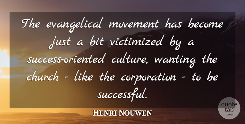 Henri Nouwen Quote About Successful, Church, Movement: The Evangelical Movement Has Become...