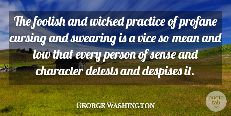 George Washington Quote About 4th Of July, Character, Mean: The Foolish And Wicked Practice...
