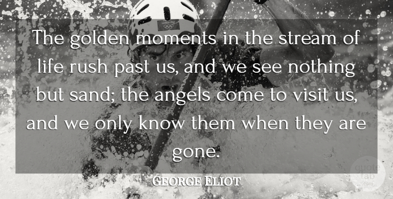 George Eliot Quote About Inspirational, Life, Friendship: The Golden Moments In The...