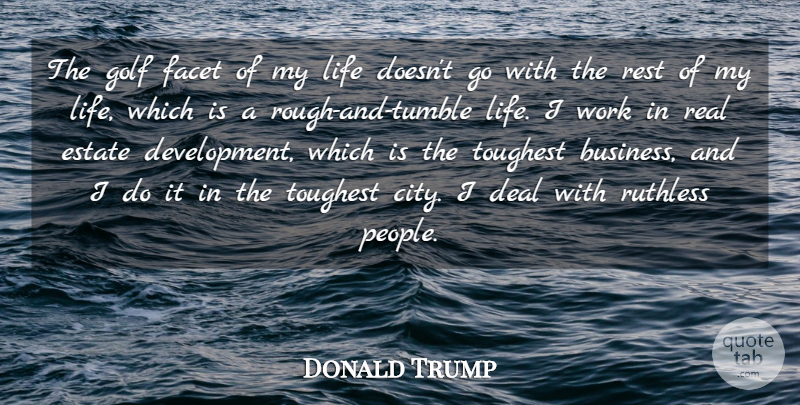 Donald Trump Quote About Business, Deal, Estate, Facet, Golf: The Golf Facet Of My...