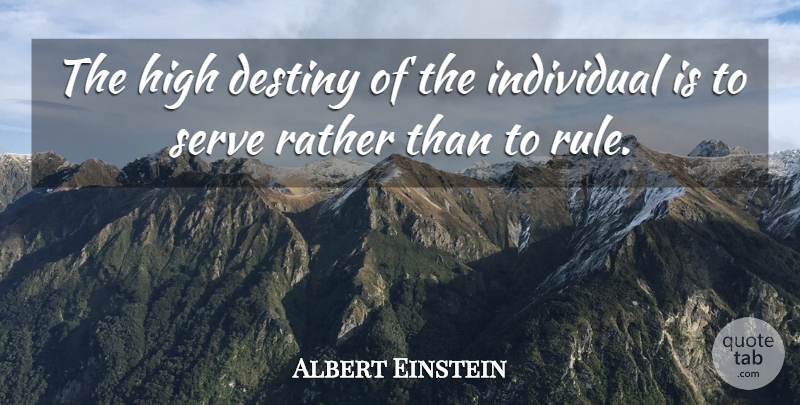 Albert Einstein Quote About Love, Life, Leadership: The High Destiny Of The...