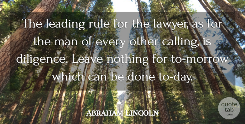 Abraham Lincoln Quote About Happiness, Procrastination, Men: The Leading Rule For The...