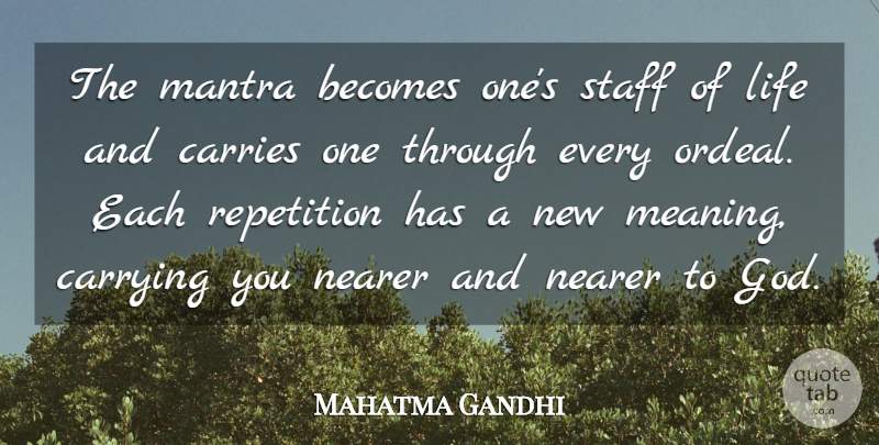 Mahatma Gandhi Quote About Becomes, Carries, Carrying, Life, Mantra: The Mantra Becomes Ones Staff...