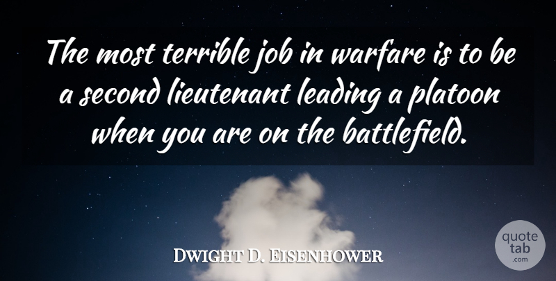 Dwight D. Eisenhower Quote About Leadership, Jobs, War: The Most Terrible Job In...
