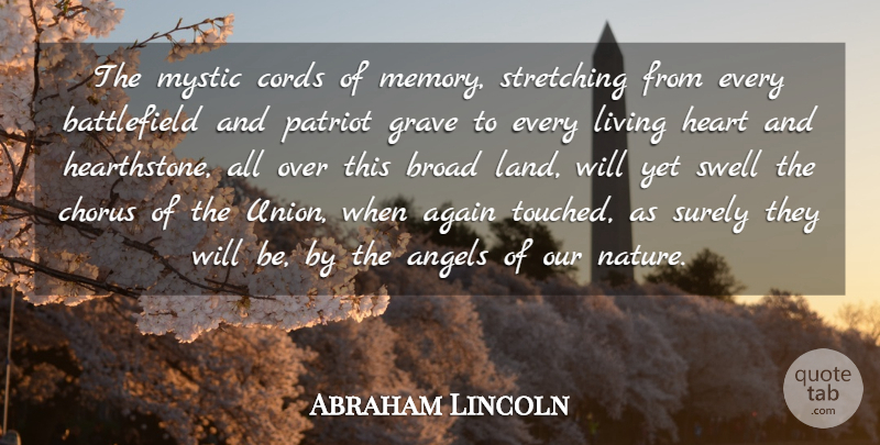 Abraham Lincoln Quote About Again, Angels, Broad, Chorus, Cords: The Mystic Cords Of Memory...