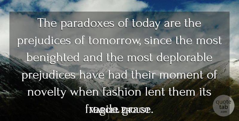 Marcel Proust Quote About Fashion, Grace, Literature: The Paradoxes Of Today Are...