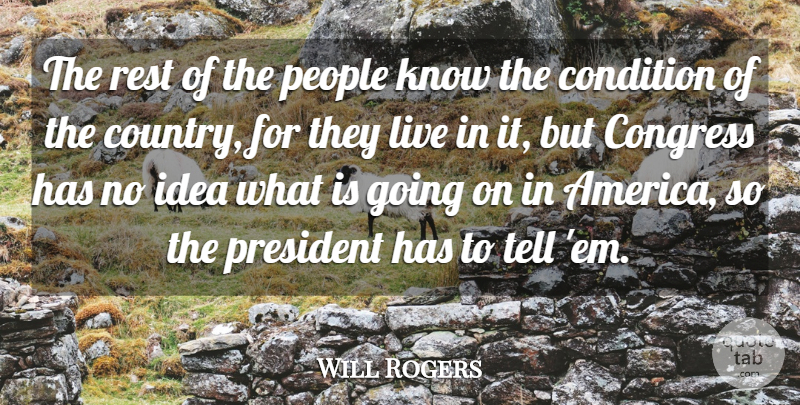 Will Rogers Quote About Country, Ideas, America: The Rest Of The People...