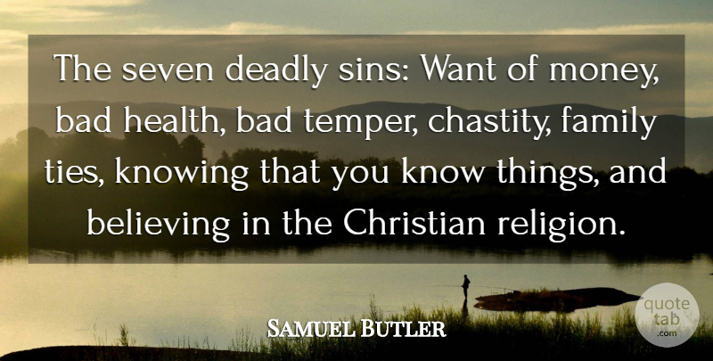 Samuel Butler Quote About Christian, Believe, Health: The Seven Deadly Sins Want...