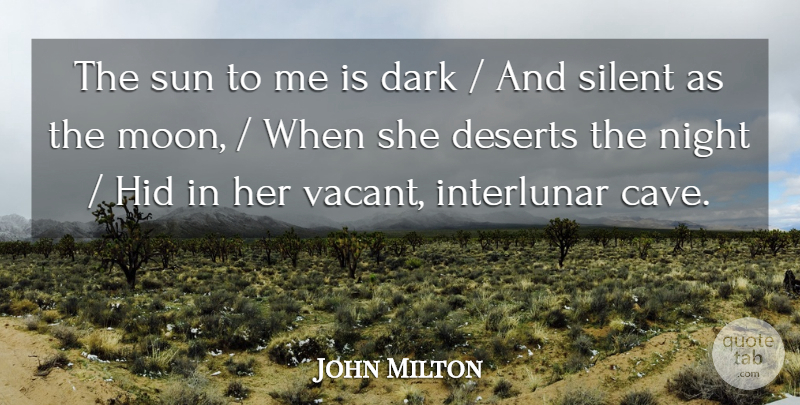 John Milton Quote About Dark, Deserts, Hid, Night, Silent: The Sun To Me Is...