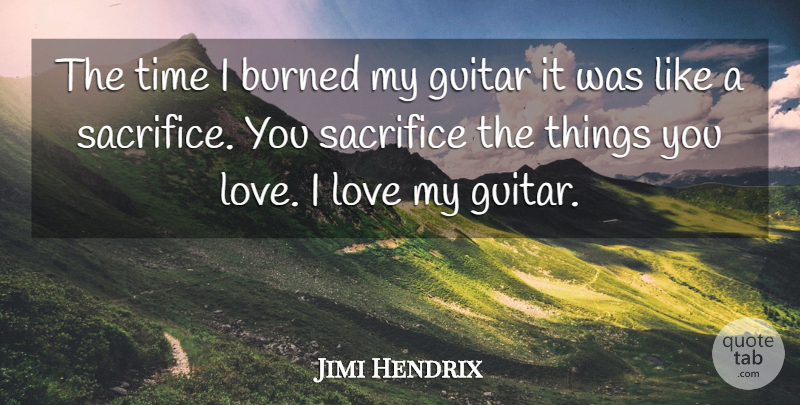 Jimi Hendrix Quote About Love, Music, Sacrifice: The Time I Burned My...