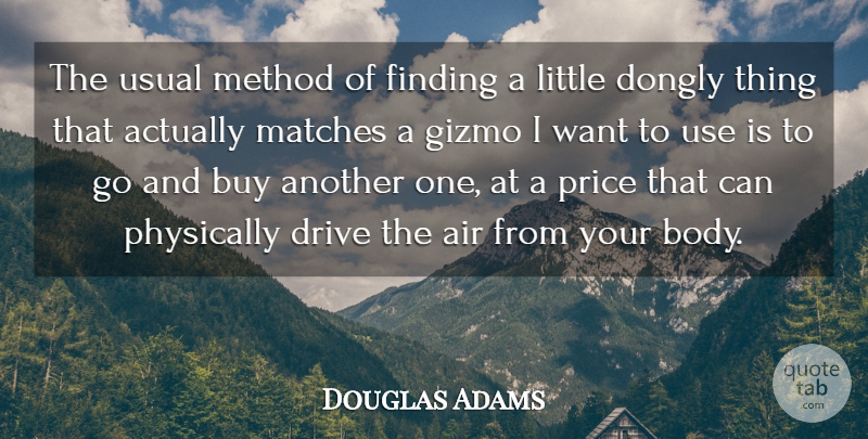 Douglas Adams Quote About Air, Buy, Finding, Matches, Method: The Usual Method Of Finding...