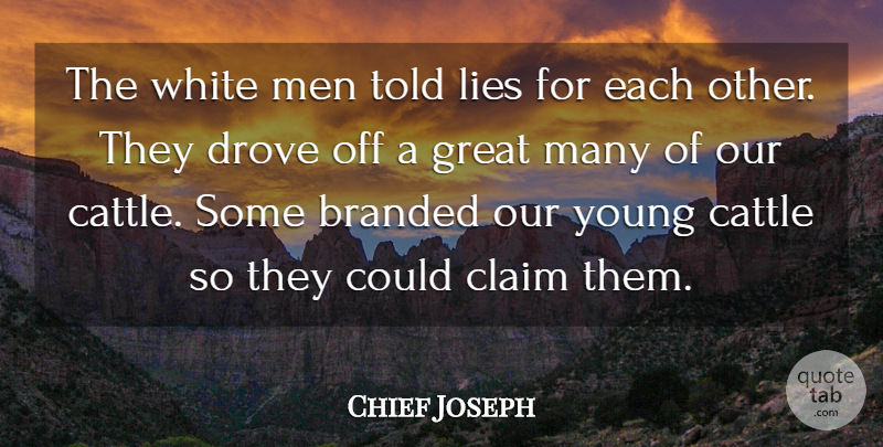 Chief Joseph Quote About Lying, Men, White Man: The White Men Told Lies...