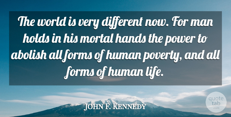 John F. Kennedy Quote About Science, Technology, Men: The World Is Very Different...