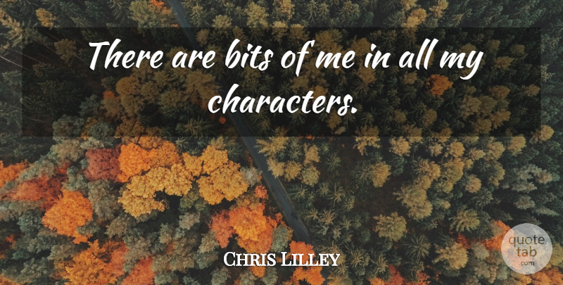 Chris Lilley Quote About Bits: There Are Bits Of Me...