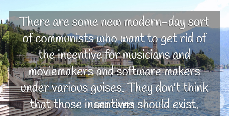 Bill Gates Quote About Communists, Incentive, Incentives, Makers, Musicians: There Are Some New Modern...
