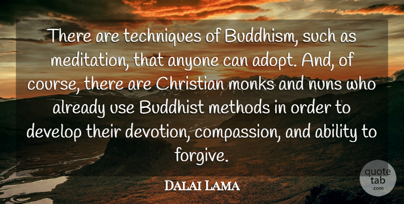 Dalai Lama Quote About Christian, Buddhist, Buddhism: There Are Techniques Of Buddhism...