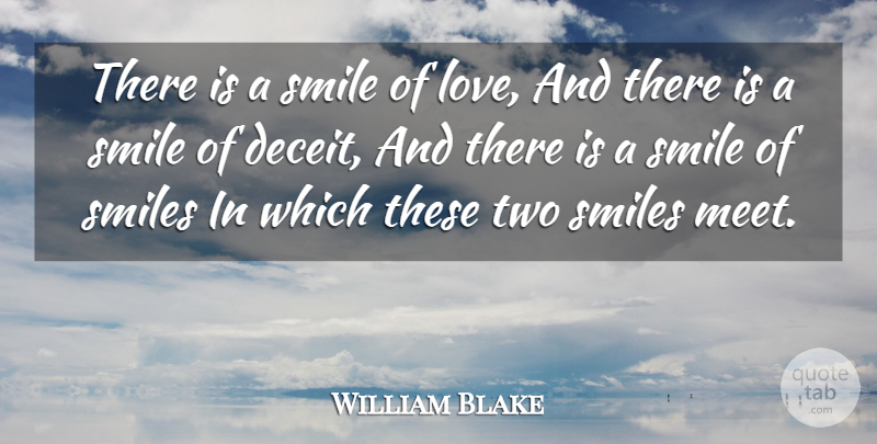 William Blake Quote About Two, Deceit: There Is A Smile Of...