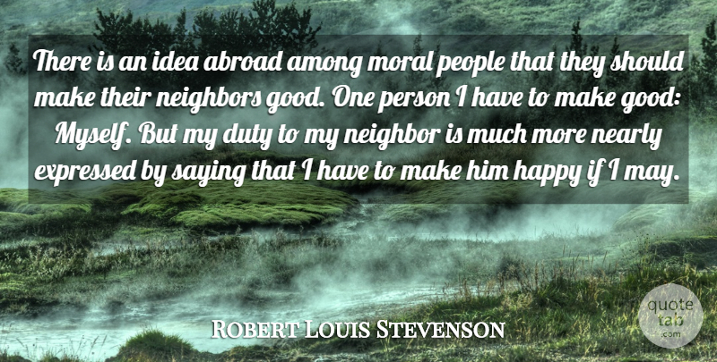 Robert Louis Stevenson Quote About Ideas, People, May: There Is An Idea Abroad...