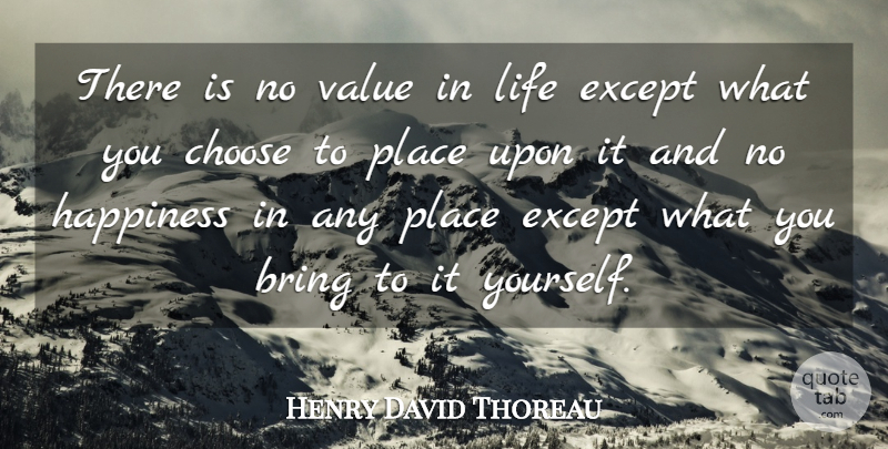 Henry David Thoreau Quote About Life, Happiness, Depression: There Is No Value In...