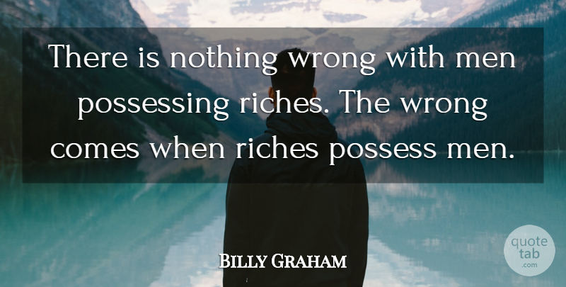 Billy Graham Quote About Inspirational, Life, Men: There Is Nothing Wrong With...
