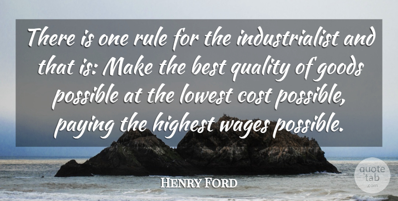 Henry Ford Quote About Business, Quality Goods, Cost: There Is One Rule For...