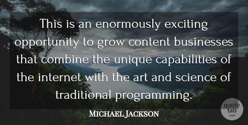 Michael Jackson Quote About Art, Businesses, Combine, Content, Exciting: This Is An Enormously Exciting...
