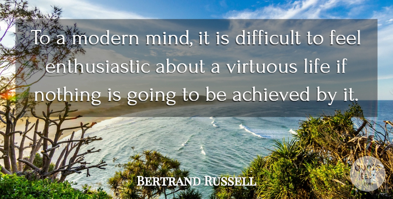 Bertrand Russell Quote About Mind, Enthusiasm, Modern: To A Modern Mind It...