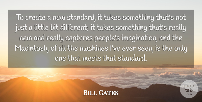 Bill Gates Quote About Bit, Captures, Meets, Takes: To Create A New Standard...